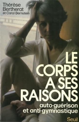 Le corps a ses raisons - Thérèse Bertherat